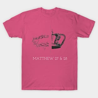 MATTHEW 27 & 28 T-Shirt